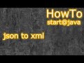 Java: convert json to xml