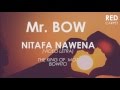 Mr  Bow   Nitafa Nawena (Letra)