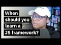 Should You Learn A JavaScript Framework?