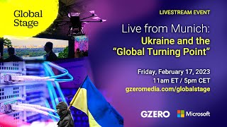 Live from Munich: Ukraine & the "Global Turning Point" | Global Stage | GZERO Media