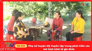 STV - STV - Phụ nữ huyện Mỹ Xuyên tập trung phát triển các mô hình kinh tế gia đình.