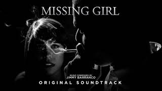 Missing Girl Soundtrack | "End Credits" by Jimmy Barranco
