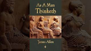 As a Man Thinketh  by  James Allen