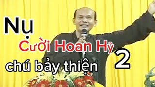 Chú Bảy Thiện Chia Sẽ Giáo Lý ( Nụ Cười Hoan Hỷ Phần 2 )