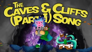 The Caves & Cliffs: Part 1 Update Song! (The 1.17 Song!)