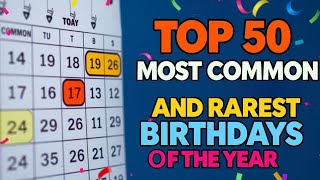 Top 50 Most Common and Rarest Birthdays in the World | Birth Date Ranking Visualization