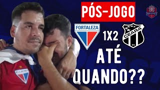 PÓS-JOGO - FORTALEZA 1X2 CEARÁ |  A MESMA ATITUDE FRACASSADA