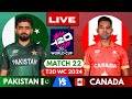 🔴 T20 WC 2024 Live: PAK vs CAN, Match 22 | Live Score & Commentary | Pakistan vs Canada Live Match