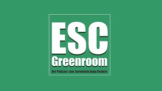 PODCAST: ESC Greenroom (016) Die sechzehnte Folge