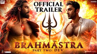 Brahmastra Part 2: Dev Official Trailer | Ranbir Kapoor | Alia bhatt | Ranveer S | Ayan M | Concept
