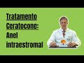 Tratamento Ceratocone – Anel intraestromal