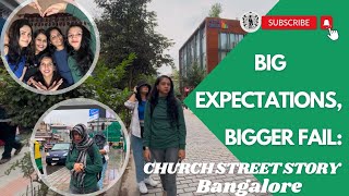 Big Expectations,Bigger Fail:Church Street Story|BangaloreStory|BangaloreDays #youtube #youtuber #yt