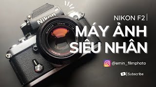 Vì sao mình chụp Nikon F2?