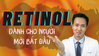 Retinol cho người mới bắt đầu tập tành Skincare - Tránh kích ứng và an toàn|  Dr Hiếu