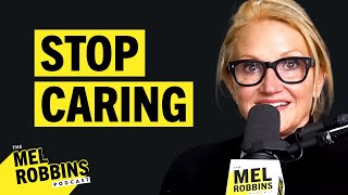 4 Simple Ways to Stop Caring What Others Think of You | The Mel Robbins Podcast