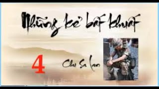 04 Những kẻ bất khuất - Chu Sa Lan