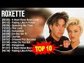 R o x e t t e Greatest Hits - 70s 80s 90s Golden Music - Best Songs Of All Time