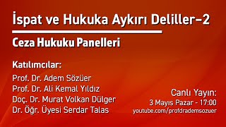 Ceza Hukuku Panelleri: İspat ve Hukuka Aykırı Deliller -2 (Canlı Yayın)