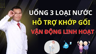 Đau Nhức Xương Khớp Nên Uống Gì? - 3 Loại Nước Giúp Khớp Gối Trơn Tru | Tuấn Thầy Thuốc