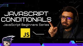 02 - JavaScript Conditionals | Beginners JavaScript Series 2021