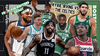 Should the Celtics HATE Kyrie Irving? | From the Rafters Podcast