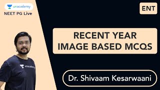 Image Based Recent Year MCQs(ENT) Part 1 | Dr. Shivaam Kesarwaani