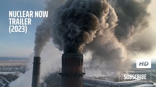 NUCLEAR NOW Official Trailer (2023) DOCUMENTARY - Oliver Stone