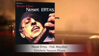 Neşet Ertaş - Hak Meydanı