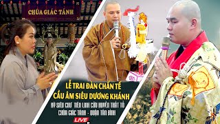 Lễ Trai Đàn Chẩn Tế Cầu Âm Siêu Dương Khánh II Chùa Giác Tánh - Tân Bình