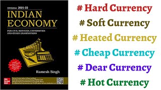 (Part 106)Hard Currency, Soft Currency, Heated Currency, Cheap Currency, Dear Currency, Hot Currency