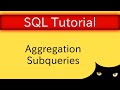 SQL Tutorial - Aggregation Subqueries | Database Tutorial 5q