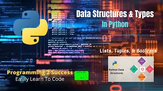 Python Session 2: Data Structures and Types - Lists, Tuples, & Booleans