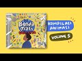 Kompilasi Animasi - Volume 5 | Benda Mati Universe