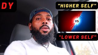 The Higher Self ⚡️ VS ⚡️ The Lower Self