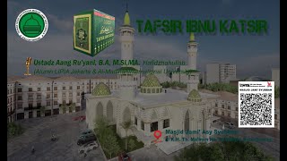 Tafsir Ibnu Katsir II Q.S. Al-Ghasyiyah II Ustadz Aang Ru'yani B.Sh, M.S.I, M.A.