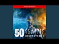 Chapter 491 - 50 Classic Thriller Short Stories Vol. 1: Works by Edgar Allan Poe, Arthur Conan...