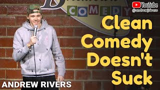 Clean Comedy Doesn't Suck - Andrew Rivers | 20min - Mini Special :)