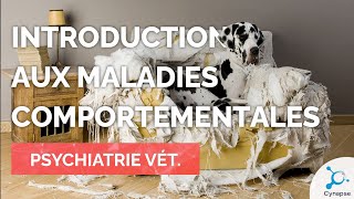 Introduction aux maladies comportementales - PSYCHIATRIE VÉTÉRINAIRE