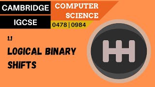 7. CAMBRIDGE IGCSE (0478-0984) 1.1 Logical binary shifts