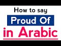 Learn Fusha: How to say 'be proud of' in Arabic - Modern Standard Arabic Language