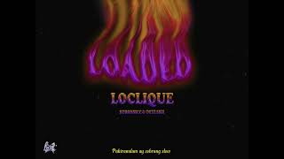 LOCLIQUE - Loaded (Official Lyric Video)