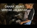 DAHAR JEUNG MINYAK JALANTAH….!!!