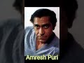 Amresh Puri 1932 to 2005 life journey ♥️♥️#viralshorts