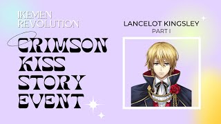 [IKEMEN REVOLUTION] Crimson Kiss Story Event - Lancelot (Part 1)