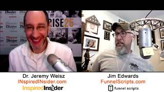 Jim Edwards of FunnelScripts on InspiredInsider with Dr. Jeremy Weisz