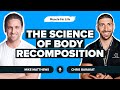 Chris Barakat on the Science of Body Recomposition