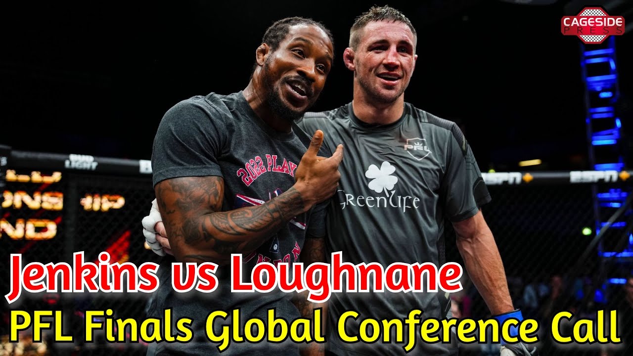 Bubba Jenkins Vs Brendan Loughnane Global Conference Call | PFL Finals ...