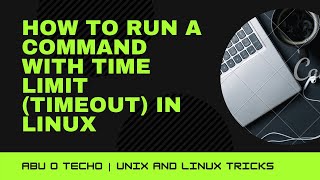 How to Run a Command with Time Limit (Timeout) In Linux | Ubuntu