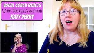 Vocal Coach Reacts to Katy Perry 'What Makes A Woman' Acoustic