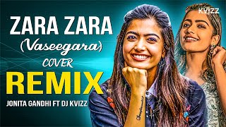 Zara Zara / Vaseegara Cover (Remix) | Jonita Gandhi ft. (DJ Kvizz) | Hindi / Tamil Remix Songs.